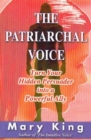 The Patriarchal Voice : Turn Your Hidden Persuader into a Powerful Ally - Book