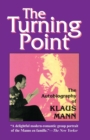 The Turning Point : Autobiography of Klaus Mann - Book