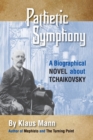 Pathetic Symphony : Biographical Novel About Tchaikovsky - Book