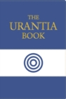 The Urantia Book : Revealing the Mysteries of God, the Universe, World History, Jesus, and Ourselves - Book