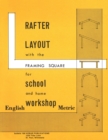 Rafter Layout with the Framing Square for School and Home Workshop - Book