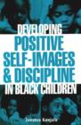 Developing Positive Self-Images & Discipline in Black Children - Book
