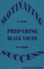 Motivating and Preparing Black Youth for Success - Book