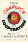From Conflict to Cooperation : How to Mediate a Dispute - Book