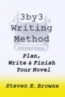 3by3 Writing Method -  Plan, Write and Finish Your Novel - The eBook - eBook