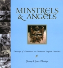 Minstrels & Angels : Carvings of Musicians in Medieval English Churches - Book