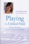 Playing in the Unified Field : Raising and Becoming Conscious, Creative Human Beings - Book