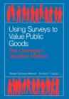 Using Surveys to Value Public Goods : The Contingent Valuation Method - Book
