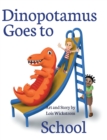 Dinopotamus Goes to School (hardcover) - Book