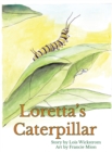 Loretta's Caterpillar (hardcover) - Book