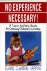 No Experience Necessary! : "Learn by Doing" Guide for Creating Children's Worship - Book