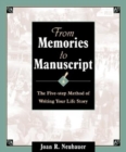 From Memories to Manuscript : The Five Step Method of Writing Your Life Story - Book