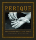 Perique: Photographs by Charles Martin - Book