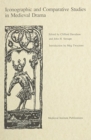 Iconographic and Comparative Studies in Medieval Drama - Book