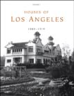 Houses of Los Angeles, 1885-1936 : 1885-1919: Urban Domestic Architecture v. 1 - Book