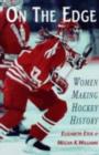 On the Edge : Women Making Hockey History - Book