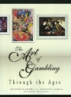 The Art of Gambling : Through the Ages - Book