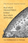That Which Transpires Behind That Which Appears : The Experience of Sufism - Book