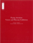 Paying Attention : Visitors and Museum Exhibitions - Book