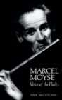 Marcel Moyse : Voice of the Flute - Book