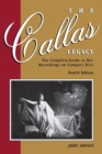 The Callas Legacy : The Complete Guide to Her Recordings on Compact Disc - Book