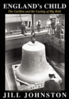 England's Child, The Carillon and the Casting of Big Bells - Book
