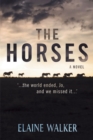 The Horses : '...the World Ended, Jo, and We Missed It...' - Book