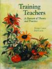 Training Teachers : A Harvest of Theory and Practice - Book