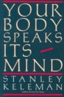 Your Body Speaks Its Mind - Book