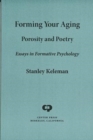 Forming Your Aging : Porosity and poetry Essays in formative psychology - Book