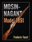 Mosin-Nagant M1891 : Facts and Circumstance in the History and Development of the Mosin-Nagant Rifle - Book