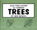 Easy Field Guide to Common Trees of New Mexico - Book
