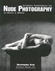 Creative Techniques For Nude Photography In Black & White - Book