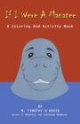 If I Were A Manatee : A Coloring and Activity Book - Book