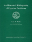 An Historical Bibliography of Egyptian Prehistory - Book