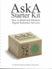 The AskA Starter Kit : How to Build and Maintain Digital Reference Services - Book