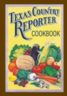Texas Country Reporter Cookbook : Recipes from the Viewers of ""Texas Country Reporter - Book