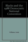 Blacks and the 1988 Democratic National Convention - Book