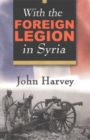 With the Foreign Legion in Syria - Book