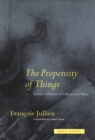 The Propensity of Things : Toward a History of Efficacy in China - Book
