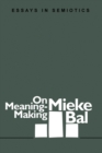 On Meaning-making : Essays in Semiotics - Book