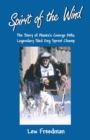 Spirit of the Wind : The Story of Alaska's George Attla, Legendary Sled Dog Sprint Champ - Book