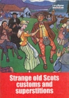 Strange Old Scots Customs and Superstitions - Book