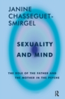 Sexuality and Mind : The Role of the Father and Mother in the Psyche - Book