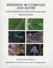 Breeding Butterflies and Moths - a Practical Handbook for British and European Species - Book