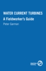 Water Current Turbines : A fieldworkers guide - Book