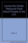 Across the Divide : Resource Pack About Poverty in the U.K. - Book