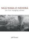 Nga Waka O Nehera - the First Voyaging Canoes - Book
