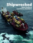 Shipwrecked : New Zealand maritime disasters - Book