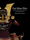 East Meets West : Diplomatic Gifts of Arms and Armour Between Europe and Asia - Book